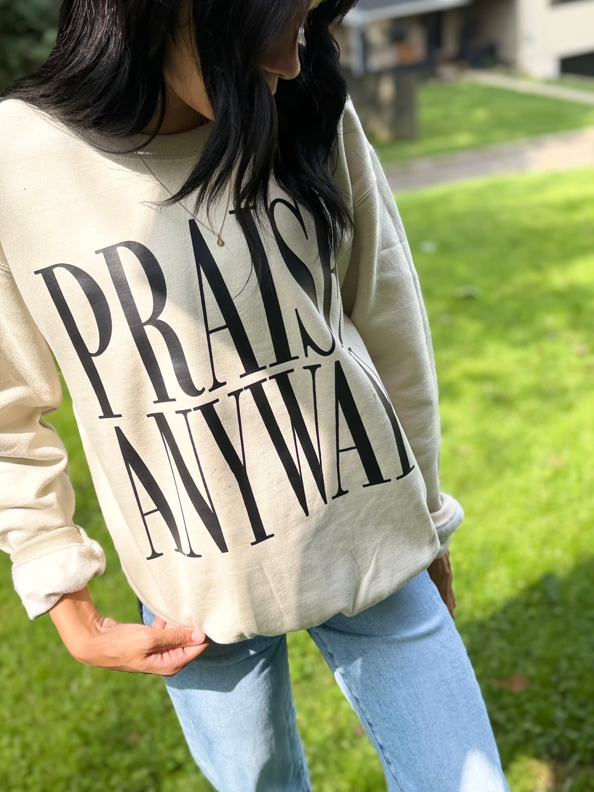 Praise Anyway Crewneck